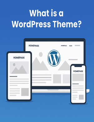 What is a WordPress Theme? (And Why It Matters for Your Website)